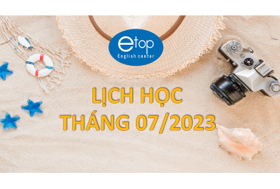 LỊCH HỌC THÁNG 07/2023